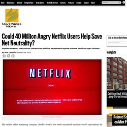 Could 40 Million Angry Netflix Users Help Save Net Neutrality?
