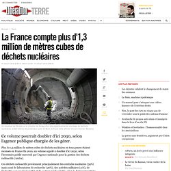La France compte plus d'1,3 million de mètres cubes de déchets nucléaires