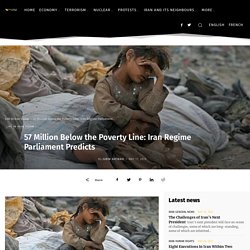 57 Million Below the Poverty Line: Iran Regime Parliament Predicts - Iran Focus