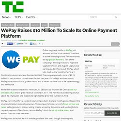 WePay Raises $10 Million To Scale Its Online Payment Platform