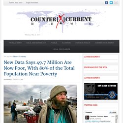 New Data Says 49.7 Million Are Now Poor, With 80% of the Total Population Nea...