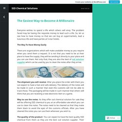 The Easiest Way to Become A Millionaire – SSD Chemical Solutions
