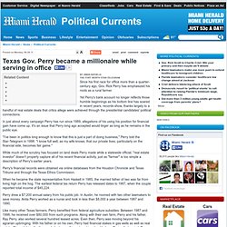 Texas Gov. Perry became a millionaire while serving in office - Political Currents