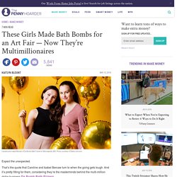 These 2 teens became multimillionaires by selling homemade bath bombs