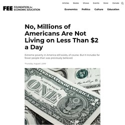 No, Millions of Americans Are Not Living on Less Than $2 a Day