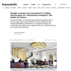 Google va payer une amende d'1,1 millions d'euros pour un "classement trompeur" des hôtels en France