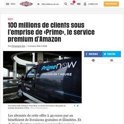 100 millions de clients sous l’emprise de «Prime», le service premium d’Amazon