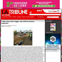 La Tribune de Tours - Fuites d'eau dans l'agglo: des millions d'euros engloutis...