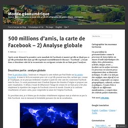 500 millions d’amis, la carte de Facebook – 2) Analyse globale