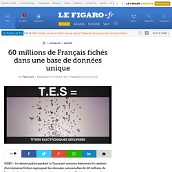 60 millions de Français fichés dans une base de données unique