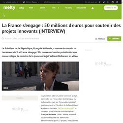 La France s'engage : 50 millions d'euros pour soutenir des projets innovants (INTERVIEW)