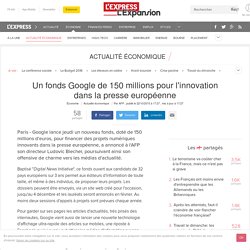 Un fonds Google de 150 millions pour l'innovation dans la presse européenne