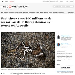 THE CONVERSATION 10/01/20 Fact check : pas 500 millions mais un million de milliards d’animaux morts en Australie