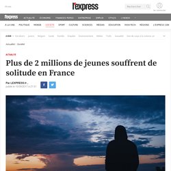 Plus de 2 millions de jeunes souffrent de solitude en France