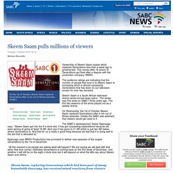 Skeem Saam pulls millions of viewers:Tuesday 7 October 2014