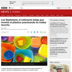 Leo Baekeland, el millonario belga que inventó el plástico practicando su hobby favorito - BBC News Mundo