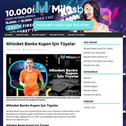 Milosbet Banko Kupon İçin Tüyolar - Milosbet Güncel Giriş