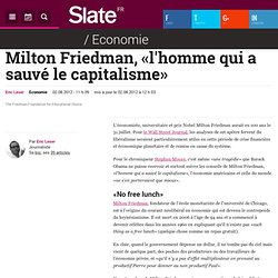 Milton Friedman, «l'homme qui a sauvé le capitalisme»