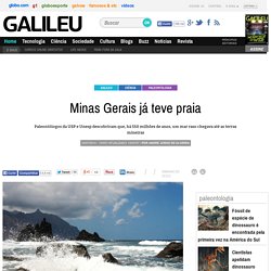 Minas Gerais já teve praia - Galileu