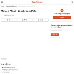 Minced Meat - Mushroom Pate - Boss Kitchen
