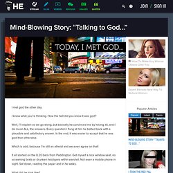 Mind-Blowing Story: "Talking to God&#8230;"