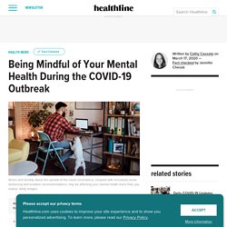 Being Mindful of Your Mental Health During the COVID-19 Outbreak