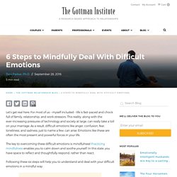 6 Steps to Mindfully Deal With Difficult Emotions