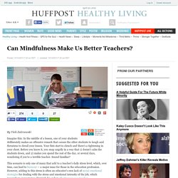 Can Mindfulness Make Us Better Teachers?