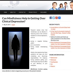 Can Mindfulness Help In Getting Over Clinical Depression?