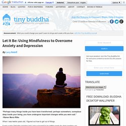 Let It Be: Using Mindfulness to Overcome Anxiety and Depression