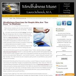 Mindfulness Exercises for People Who Are “Too Busy” to Meditate