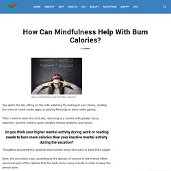 How Can Mindfulness Help With Burn Calories?