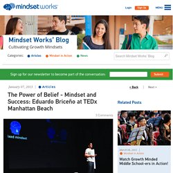 The Power of Belief - Mindset and Success: Eduardo Briceño at TEDx Manhattan Beach - Growth Mindset Blog & Newsletter