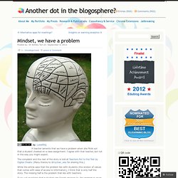 Mindset, we have a problem « Another dot in the blogosphere?