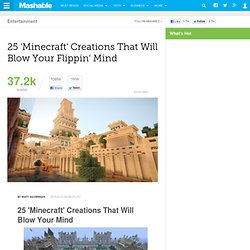 25 'Minecraft' Creations That Will Blow Your Flippin' Mind
