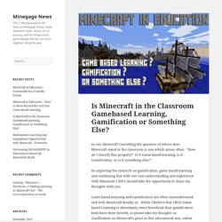 Is Minecraft in the Classroom Gamebased Learning, Gamification or Something Else? – Minegage News