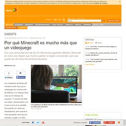 Por qué Minecraft es mucho más que un videojuego - Terra España
