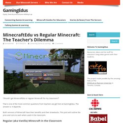 MinecraftEdu vs Regular Minecraft: The Teacher’s Dilemma