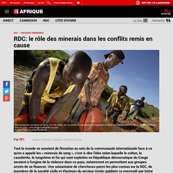 RDC: le rôle des minerais dans les conflits remis en cause