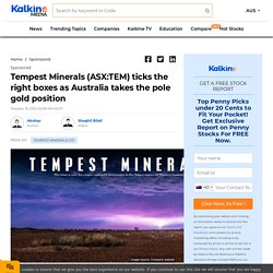 Tempest Minerals (ASX:TEM) ticks the right boxes as Australia takes the pole gold position