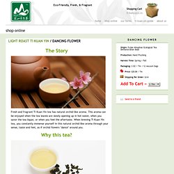 Mingshan Tea Ltd - Dancing Flower