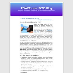 How to do a Mini Detox for PCOS « POWER over PCOS Blog