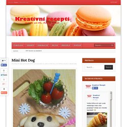 Mini Hot Dog - Kreativni recepti