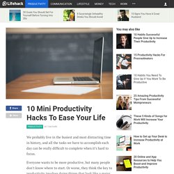10 Mini Productivity Hacks To Ease Your Life