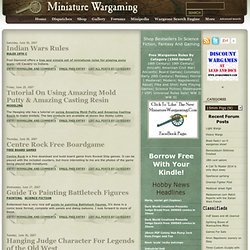 Miniature Wargaming: Free Miniature Wargames Rules, Wargaming Resources, Miniature Wargames Terrain, Painting Advice and More