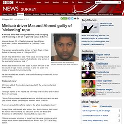 Minicab driver Masood Ahmed guilty of 'sickening' rape