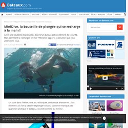 MiniDive, la bouteille de plongée qui se recharge à la main !