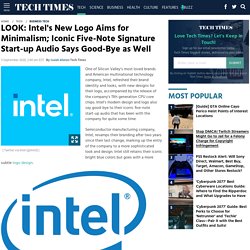 LOOK: Intel's New Logo Aims for Minimalism; Iconic Five-Note Signature Start-up Audio Says Good-Bye as Well