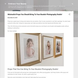 Minimalist Props You Should Bring To Your Boudoir Photography Studio!