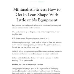Minimalist Fitness: How to Get In Lean Shape With Little or No Equipment